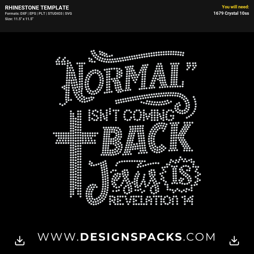 Normal Isnt Coming Back Jesus Rhinestone Digital Template