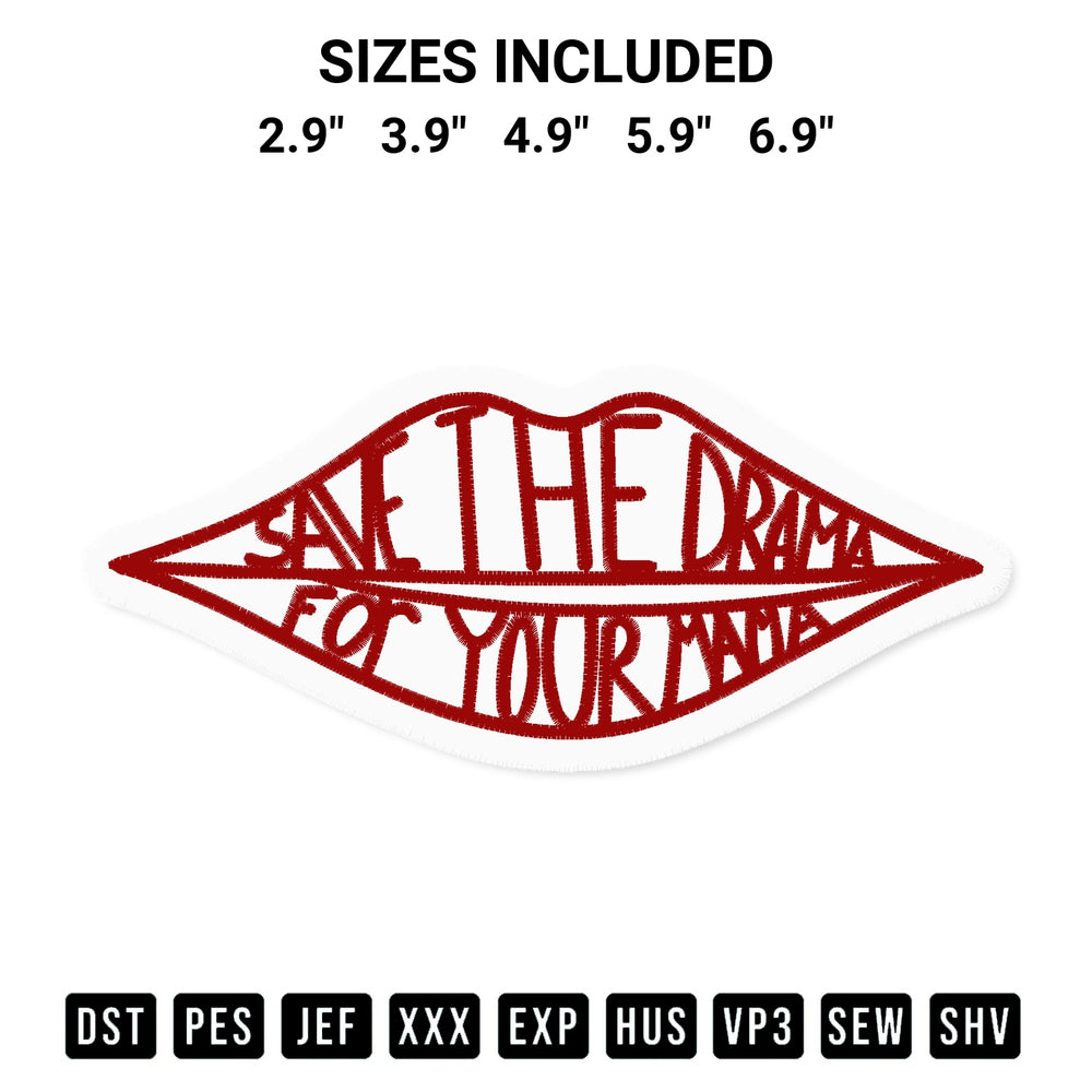 Discover the perfect addition to your crafting collection: Save The Drama For Your Mama Embroidery Design embroidery file. Instantly available at Designspacks.com. Available sizes: 2.9", 3.9", 4.9", 5.9", 6.9".