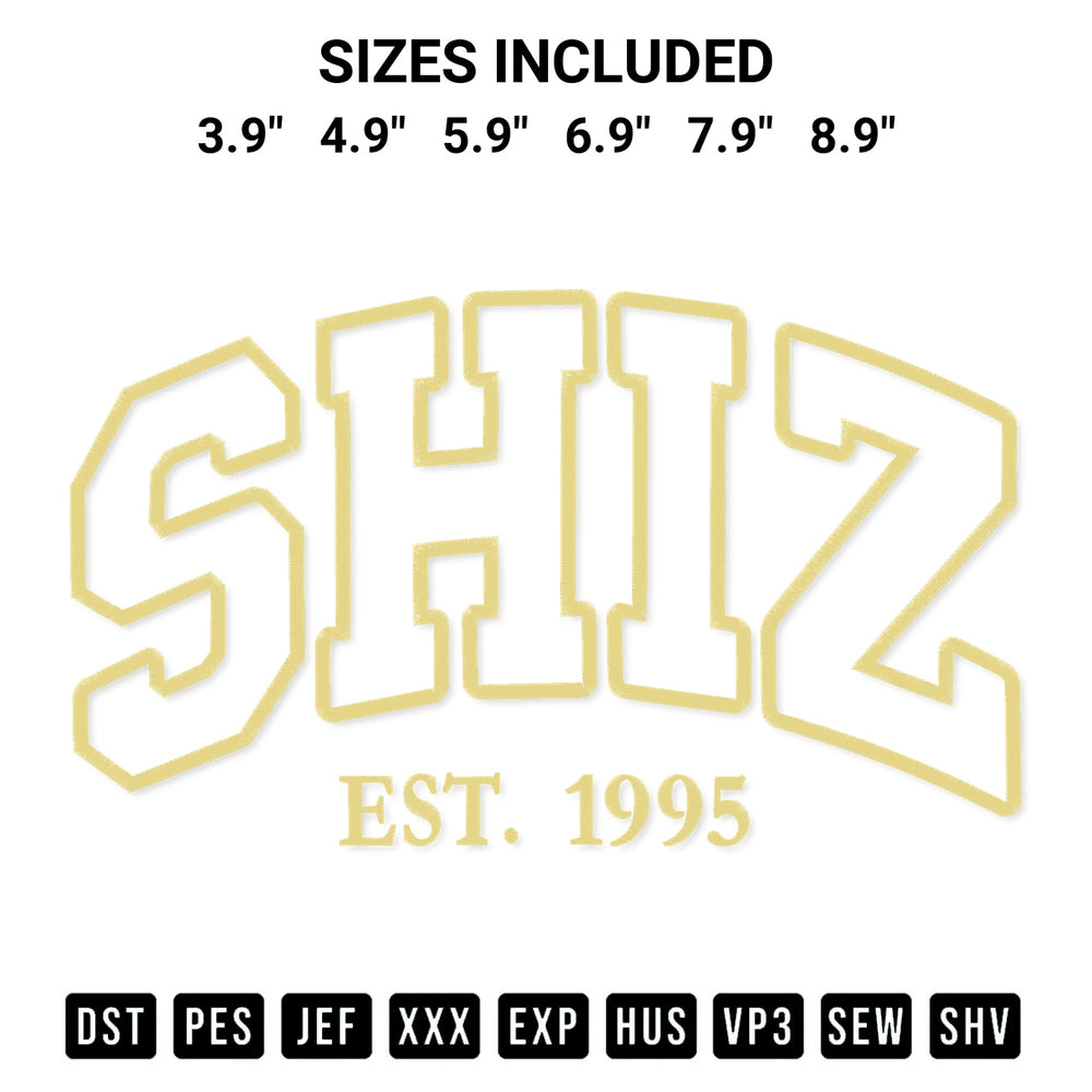 Elevate your next project with our Shiz Est 1995 Embroidery Design embroidery file. Shop high-quality digital patterns instantly at Designspacks.com. Available sizes: 3.9", 4.9", 5.9", 6.9", 7.9", 8.9".
