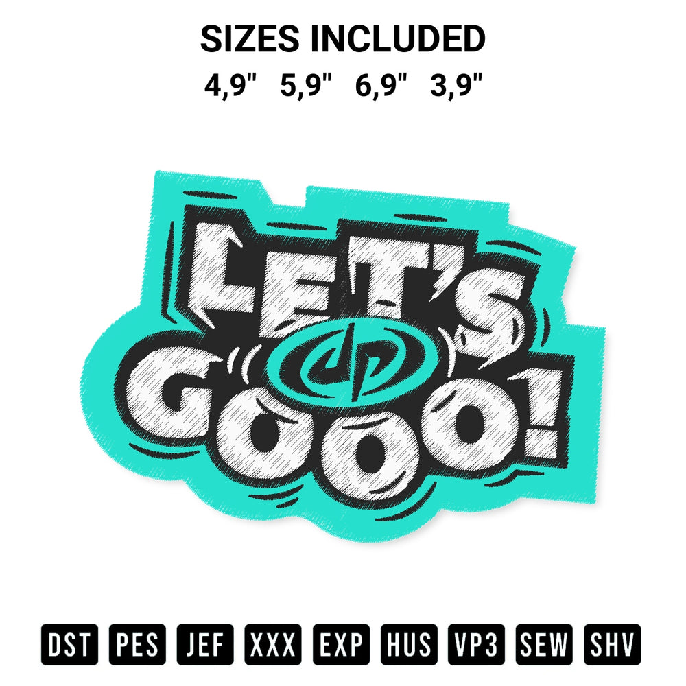 Add a unique touch to your apparel with the Lets Go Embroidery Design embroidery file. Premium instant download available now on Designspacks.com. Available sizes: 4,9", 5,9", 6,9", 3,9".