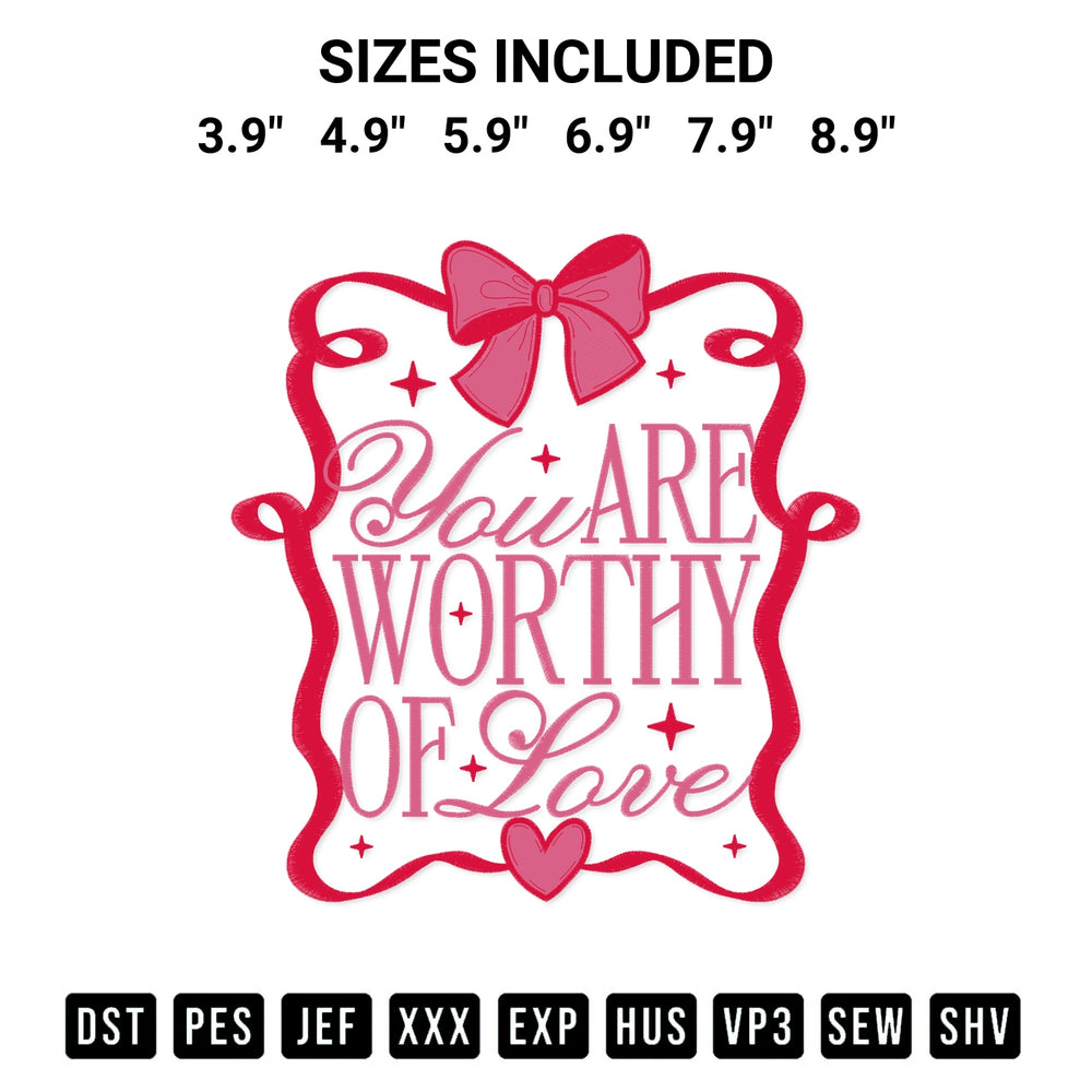 Looking for the perfect pattern? Download the You Are Worthy Of Love Valentine Embroidery Design embroidery design today at Designspacks.com. Crisp, clean stitching guaranteed. Available sizes: 3.9", 4.9", 5.9", 6.9", 7.9", 8.9".