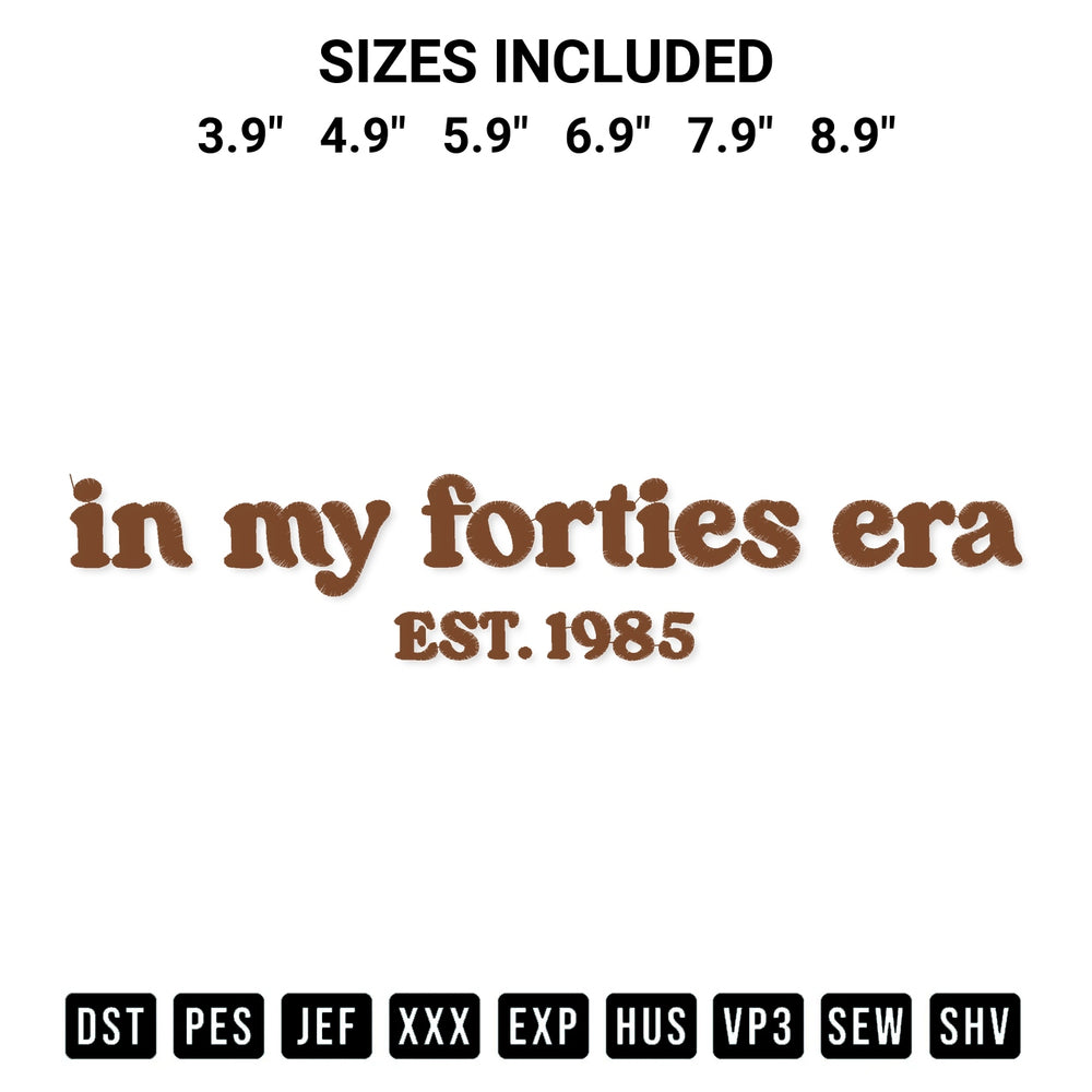 Discover the perfect addition to your crafting collection: In My Forties Era Est 1985 Embroidery Design embroidery file. Instantly available at Designspacks.com. Available sizes: 3.9", 4.9", 5.9", 6.9", 7.9", 8.9".