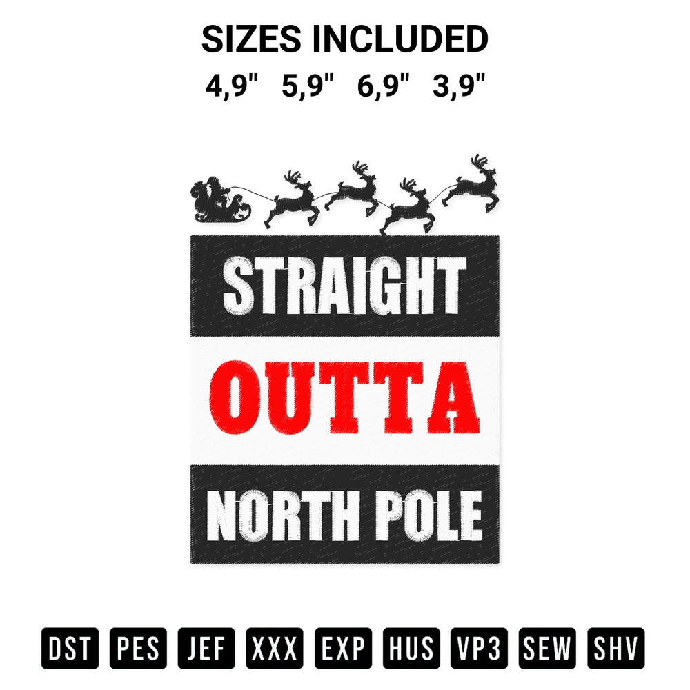 Add a unique touch to your apparel with the Straight Outta North Pole Christmas Funny Santa Riding A Sleigh Logo Embroidery Design embroidery file. Premium instant download available now on Designspacks.com. Available sizes: 4,9", 5,9", 6,9", 3,9".
