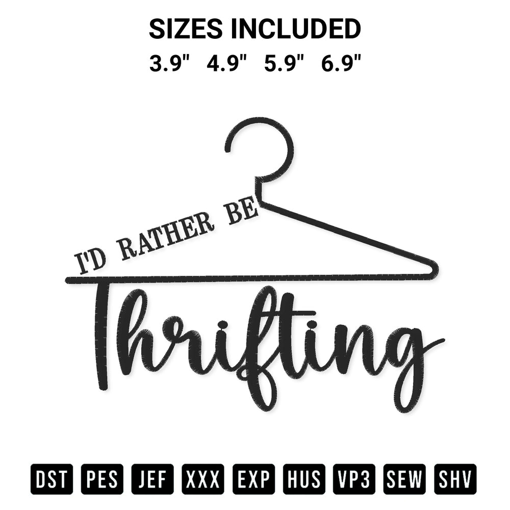 Add a unique touch to your apparel with the Id Rather Be Thrifting Hanger Embroidery Design embroidery file. Premium instant download available now on Designspacks.com. Available sizes: 3.9", 4.9", 5.9", 6.9".