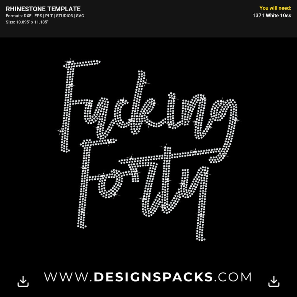 Fucking Forty 40 Birthday Rhinestone Digital Template