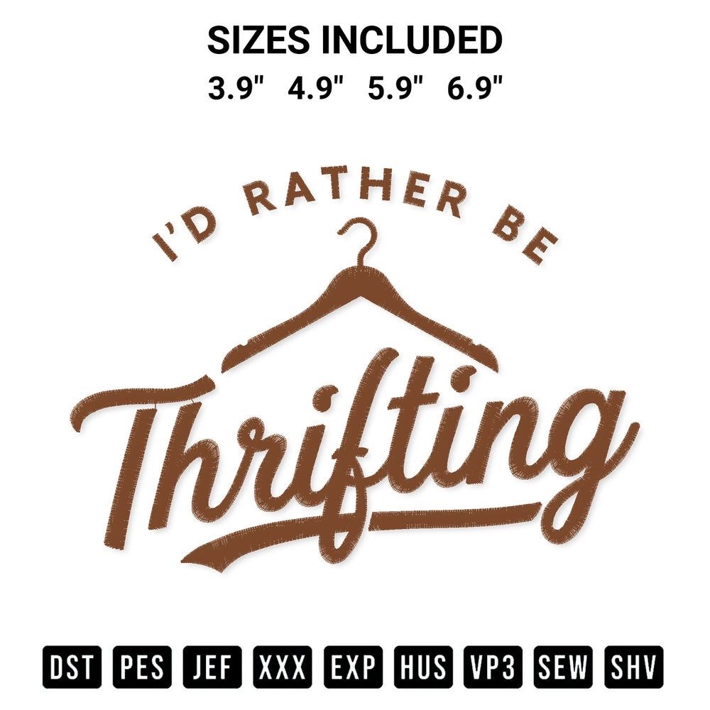 Add a unique touch to your apparel with the Id Rather Be Thrifting Embroidery Design embroidery file. Premium instant download available now on Designspacks.com. Available sizes: 3.9", 4.9", 5.9", 6.9".