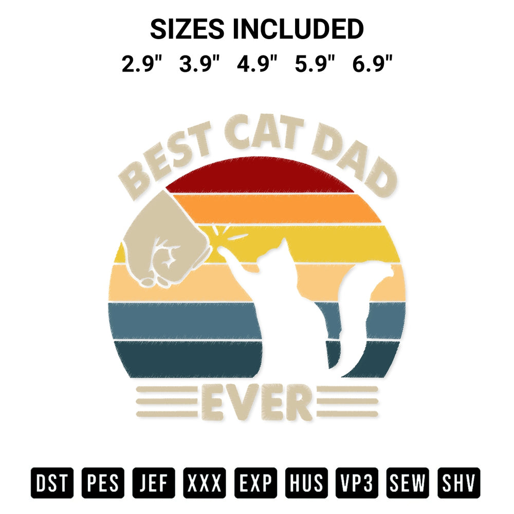 Discover the perfect addition to your crafting collection: Best Cat Dad Ever Embroidery Design embroidery file. Instantly available at Designspacks.com. Available sizes: 2.9", 3.9", 4.9", 5.9", 6.9".