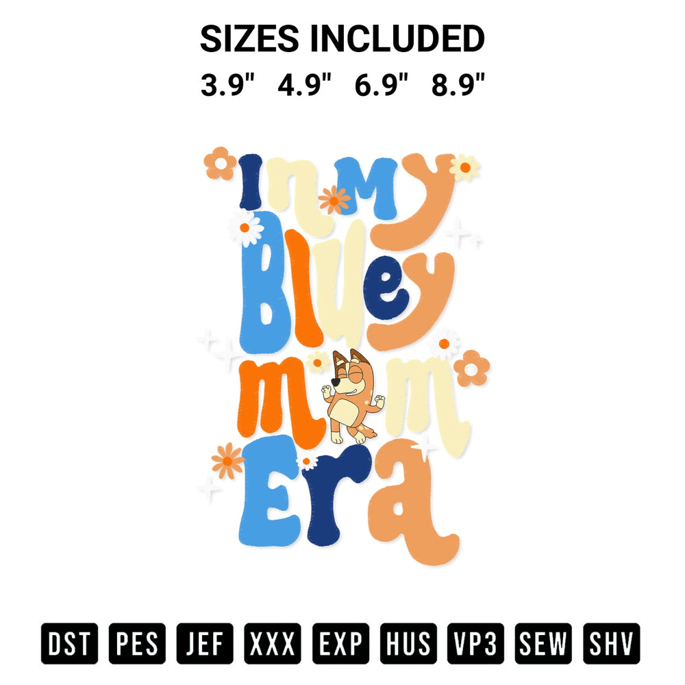 Create amazing crafts with the In My Bluey Mom Era Embroidery Design embroidery file. High-quality digital download from Designspacks.com, perfect for beginners and pros. Available sizes: 3.9", 4.9", 6.9", 8.9".