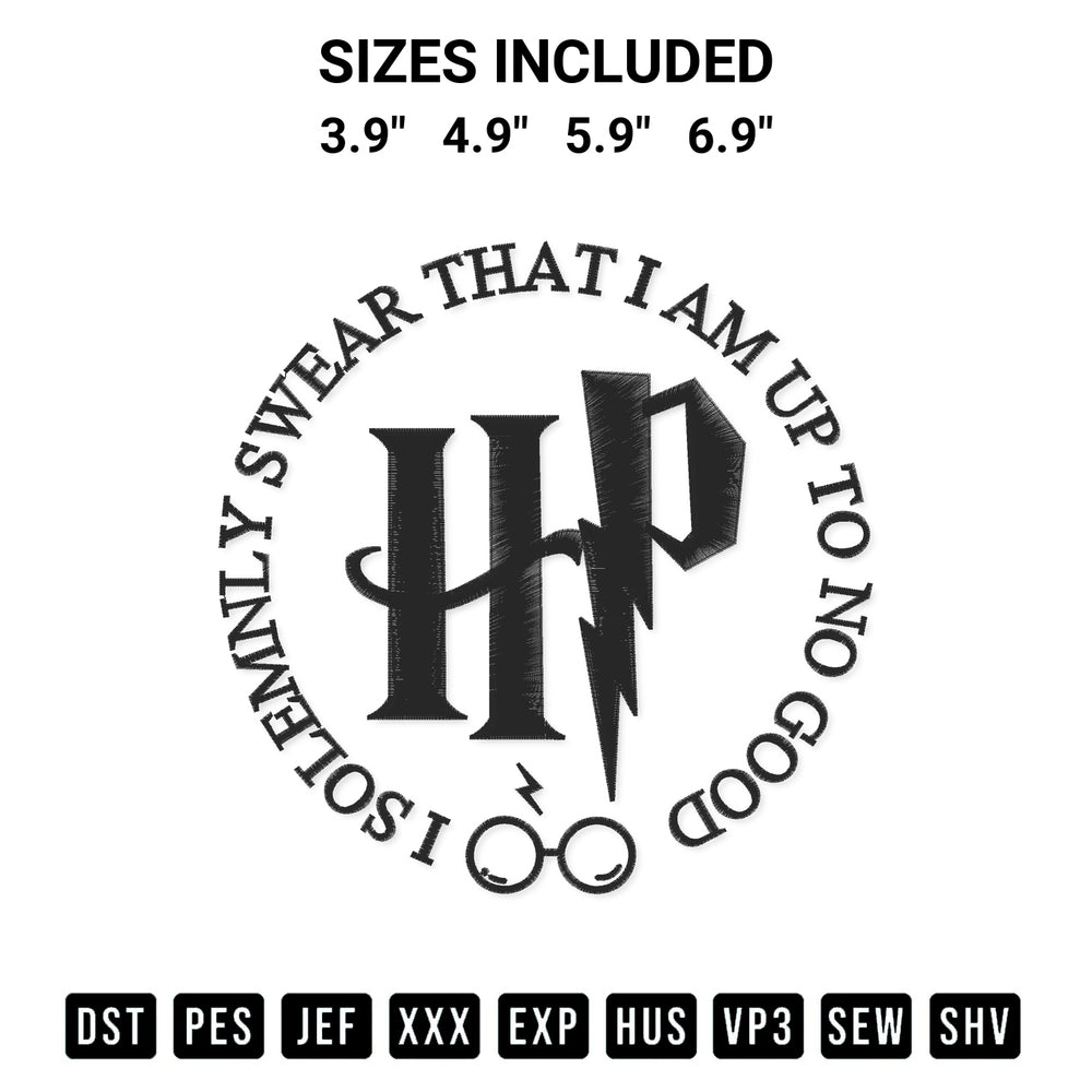 Create amazing crafts with the I Solemnly Swear That I Am Up To No Good Embroidery Design embroidery file. High-quality digital download from Designspacks.com, perfect for beginners and pros. Available sizes: 3.9", 4.9", 5.9", 6.9".