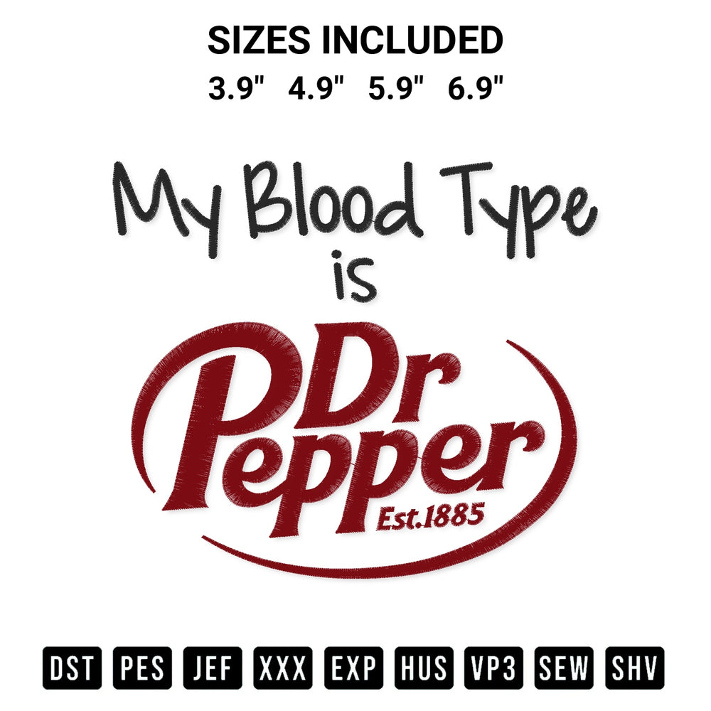 Download the My Blood Type Is Dr Pepper Embroidery Design machine embroidery design exclusively at Designspacks.com. Premium digitized pattern for apparel and DIY crafts. Available sizes: 3.9", 4.9", 5.9", 6.9".