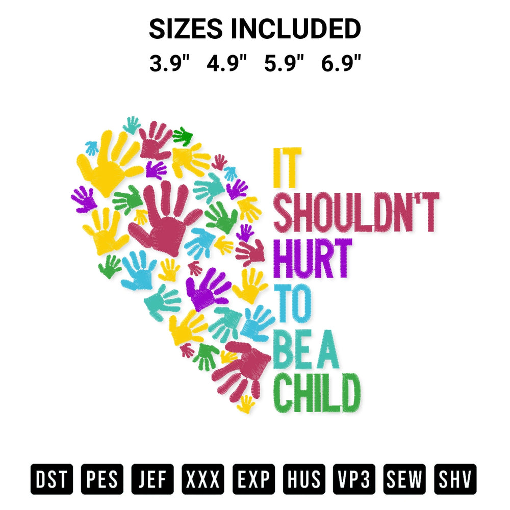 Discover the perfect addition to your crafting collection: It Shouldnt Hurt To Be A Child Heart Embroidery Design embroidery file. Instantly available at Designspacks.com. Available sizes: 3.9", 4.9", 5.9", 6.9".