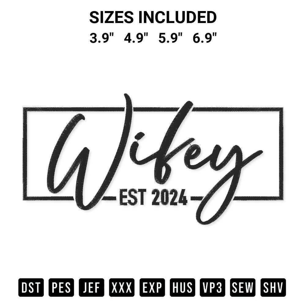 Create amazing crafts with the Wifey Est 2024 Embroidery Design embroidery file. High-quality digital download from Designspacks.com, perfect for beginners and pros. Available sizes: 3.9", 4.9", 5.9", 6.9".