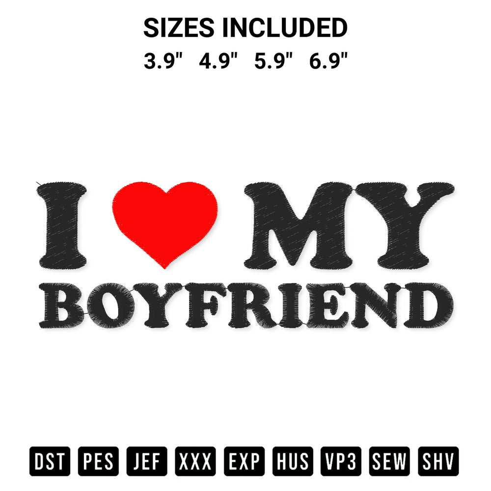 Elevate your next project with our I Love My Boyfriend Embroidery Design embroidery file. Shop high-quality digital patterns instantly at Designspacks.com. Available sizes: 3.9", 4.9", 5.9", 6.9".