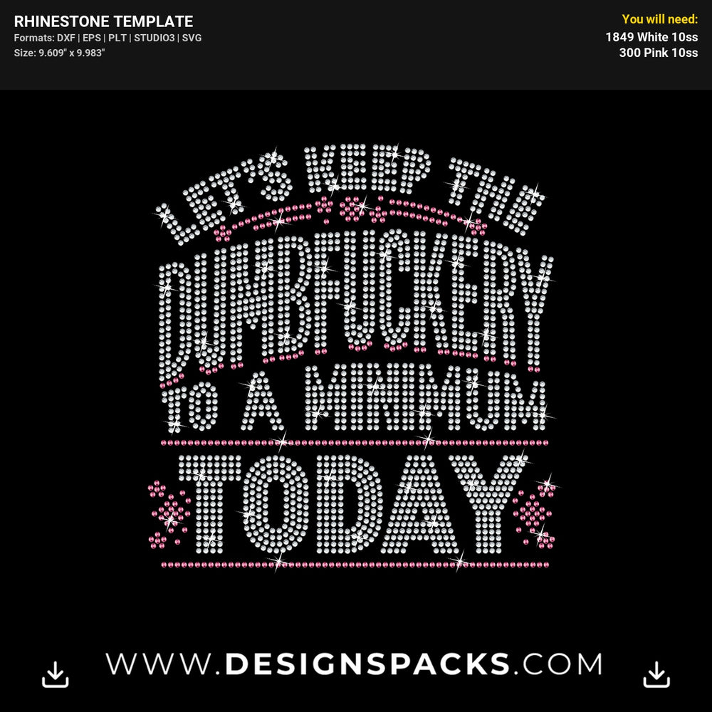 Keep Dumbfuckery Minimum Today Rhinestone Digital Template