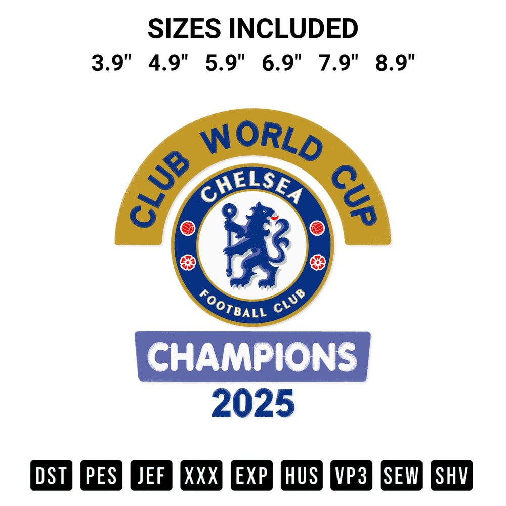 Stitch like a pro with the Club World Cup Champions Chelsea 2025 Embroidery Design embroidery pattern from Designspacks.com. High-quality digital machine embroidery file. Available sizes: 3.9", 4.9", 5.9", 6.9", 7.9", 8.9".