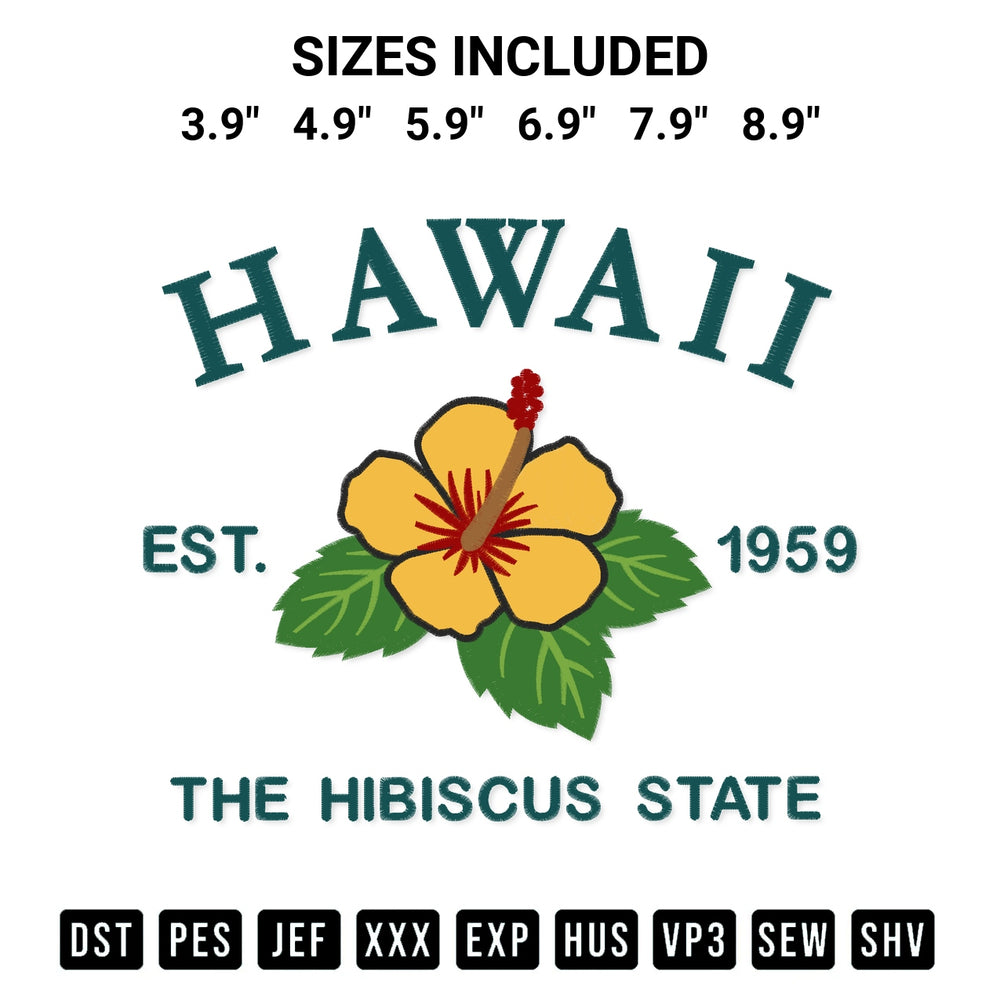 Create amazing crafts with the Hawaii Est 1959 The Hibiscus State Embroidery Design embroidery file. High-quality digital download from Designspacks.com, perfect for beginners and pros. Available sizes: 3.9", 4.9", 5.9", 6.9", 7.9", 8.9".