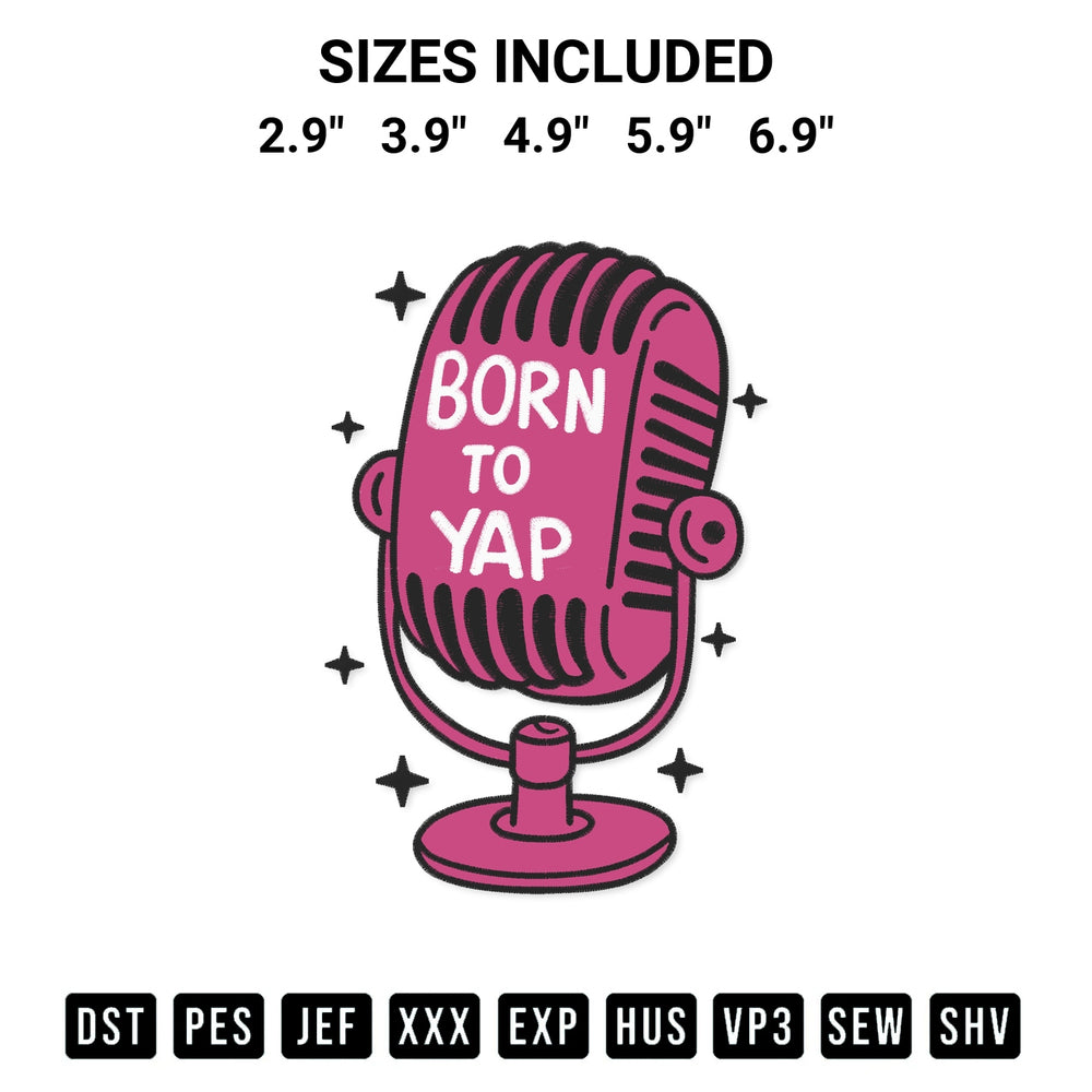Stitch like a pro with the Born To Yap Embroidery Design embroidery pattern from Designspacks.com. High-quality digital machine embroidery file. Available sizes: 2.9", 3.9", 4.9", 5.9", 6.9".
