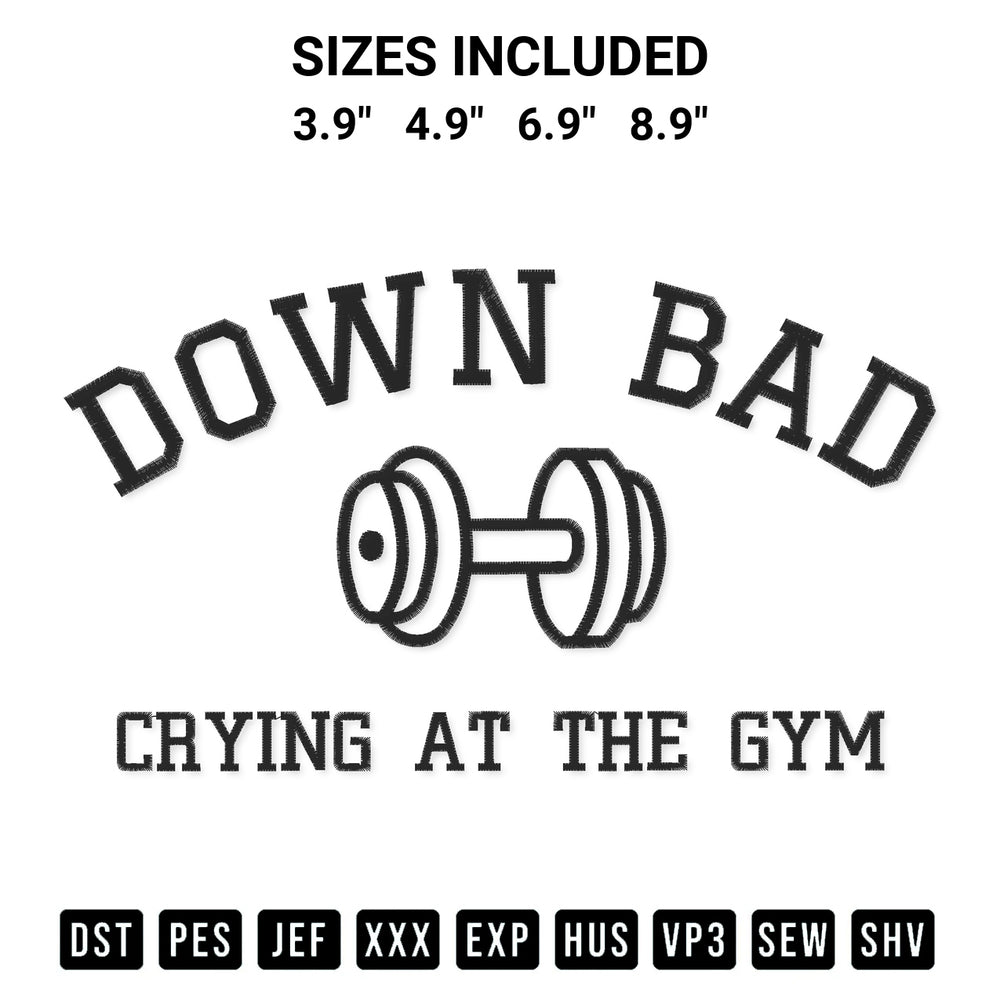 Looking for the perfect pattern? Download the Down Bad Crying At The Gym Embroidery Design embroidery design today at Designspacks.com. Crisp, clean stitching guaranteed. Available sizes: 3.9", 4.9", 6.9", 8.9".
