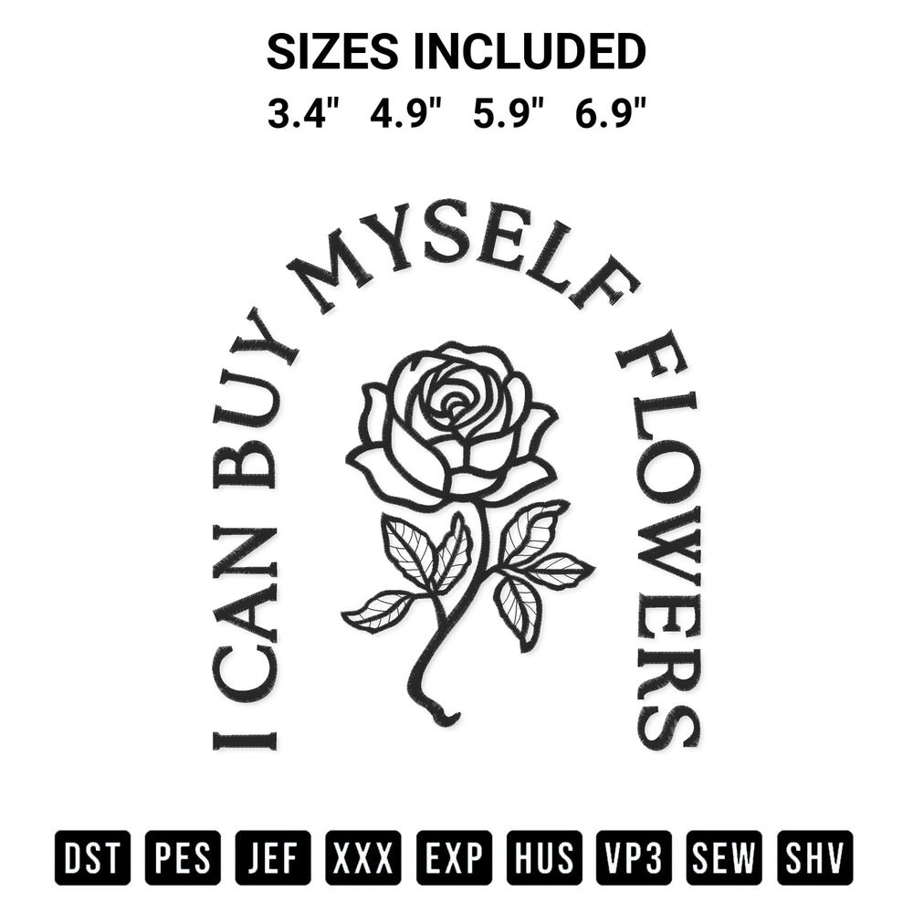 Add a unique touch to your apparel with the I Can Buy Myself Flowers Embroidery Design embroidery file. Premium instant download available now on Designspacks.com. Available sizes: 3.4", 4.9", 5.9", 6.9".