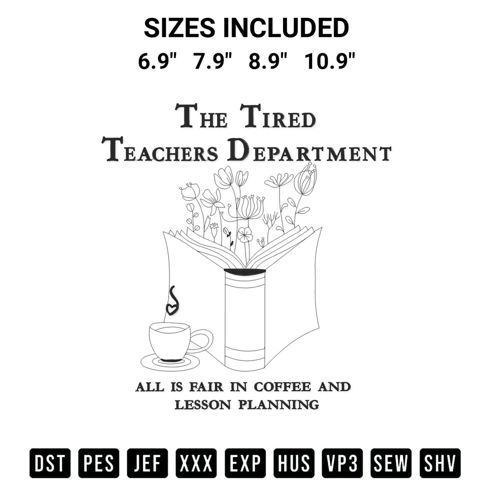 Create amazing crafts with the The Tired Teachers Department Embroidery Design embroidery file. High-quality digital download from Designspacks.com, perfect for beginners and pros. Available sizes: 6.9", 7.9", 8.9", 10.9".