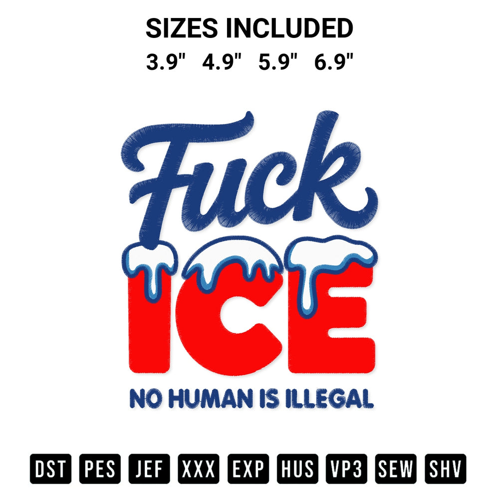 Create amazing crafts with the Fuck Ice No Human Is Illegal Embroidery Design embroidery file. High-quality digital download from Designspacks.com, perfect for beginners and pros. Available sizes: 3.9", 4.9", 5.9", 6.9".