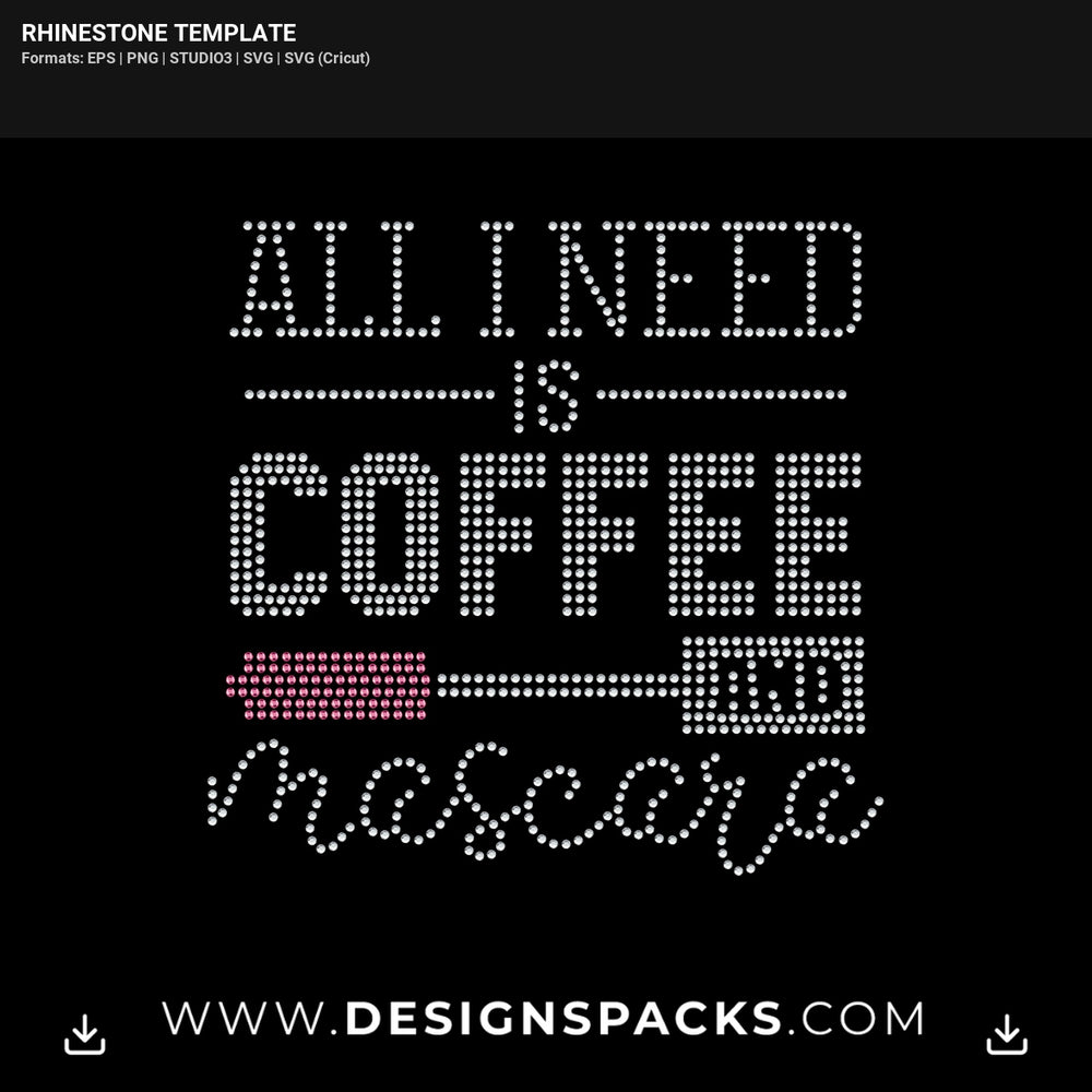 Need Coffee Mask Rhinestone Digital Template