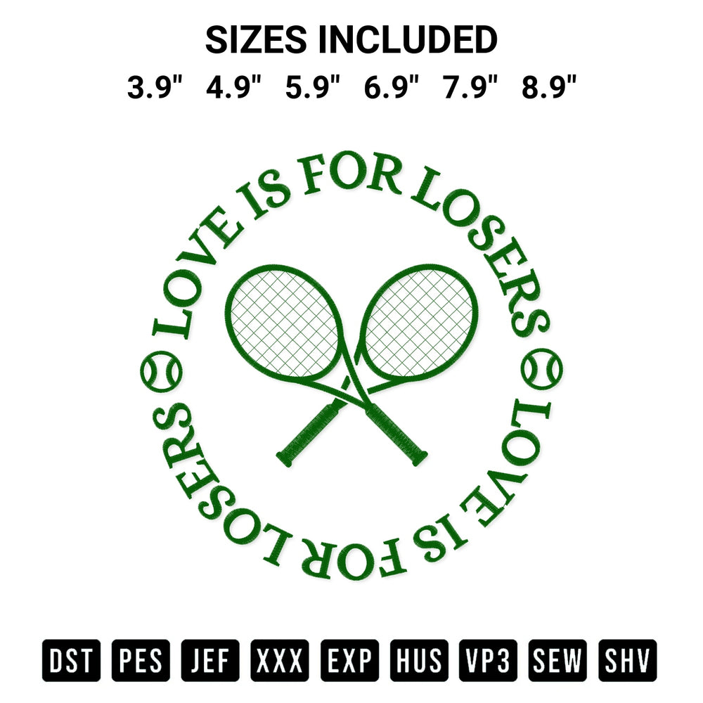 Elevate your next project with our Love Is For Losers Tennis Embroidery Design embroidery file. Shop high-quality digital patterns instantly at Designspacks.com. Available sizes: 3.9", 4.9", 5.9", 6.9", 7.9", 8.9".