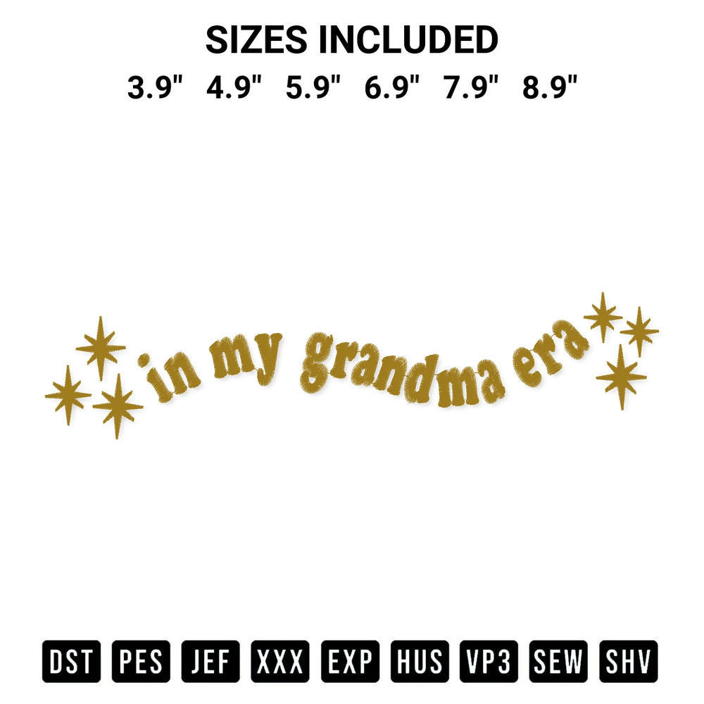 Transform your fabrics with the In My Grandma Era Embroidery Design embroidery design. Instant access to premium digitized patterns at Designspacks.com. Available sizes: 3.9", 4.9", 5.9", 6.9", 7.9", 8.9".