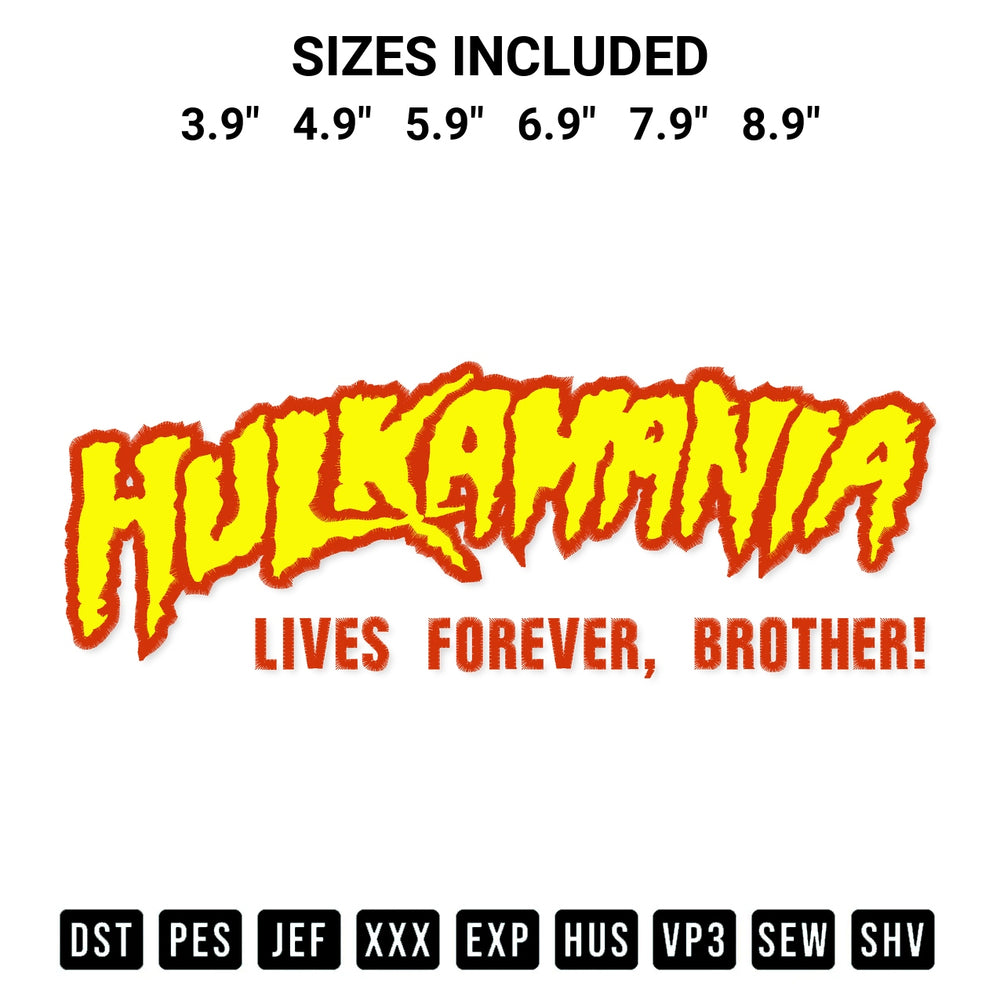 Transform your fabrics with the Hulkamania Lives Forever Brother Embroidery Design embroidery design. Instant access to premium digitized patterns at Designspacks.com. Available sizes: 3.9", 4.9", 5.9", 6.9", 7.9", 8.9".