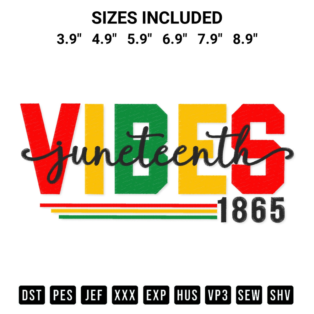 Add a unique touch to your apparel with the Juneteenth Vibes 1865 Embroidery Design embroidery file. Premium instant download available now on Designspacks.com. Available sizes: 3.9", 4.9", 5.9", 6.9", 7.9", 8.9".