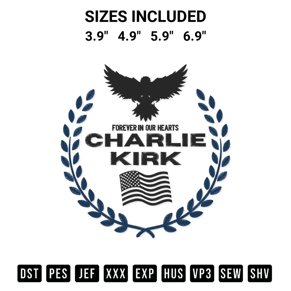 Shop the Charlie Kirk Forever In Our Hearts Embroidery Design machine embroidery pattern at Designspacks.com. Beautifully digitized for flawless stitching on any fabric. Available sizes: 3.9", 4.9", 5.9", 6.9".