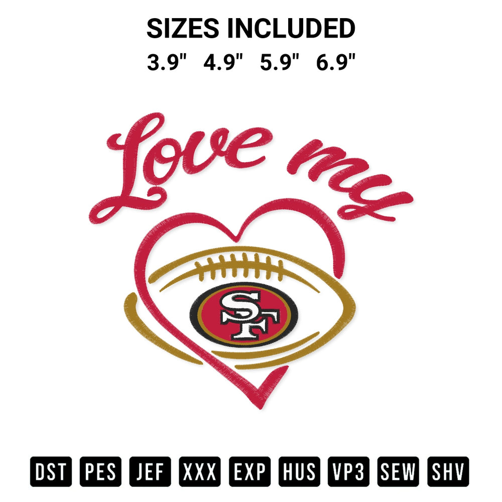 Add a unique touch to your apparel with the Love My San Francisco 49Ers Embroidery Design embroidery file. Premium instant download available now on Designspacks.com. Available sizes: 3.9", 4.9", 5.9", 6.9".