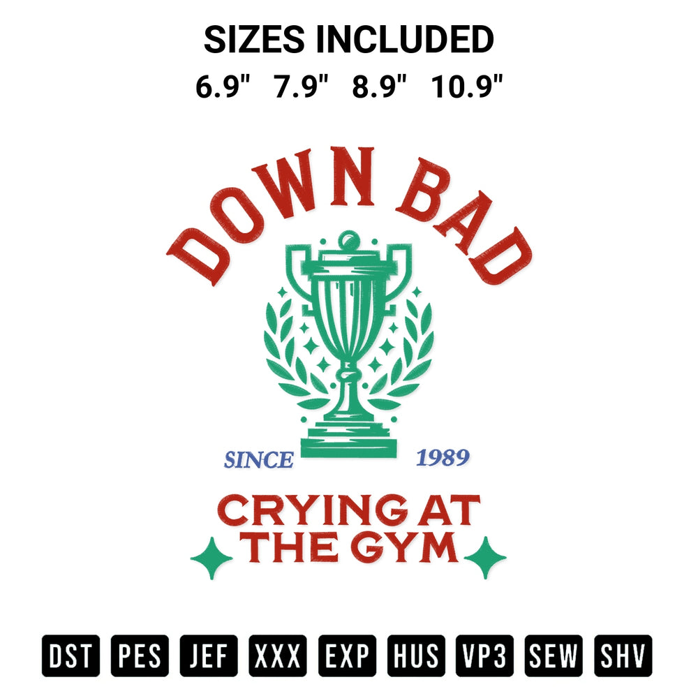Stitch like a pro with the Down Bad Crying At The Gym Since 1989 Embroidery Design embroidery pattern from Designspacks.com. High-quality digital machine embroidery file. Available sizes: 6.9", 7.9", 8.9", 10.9".