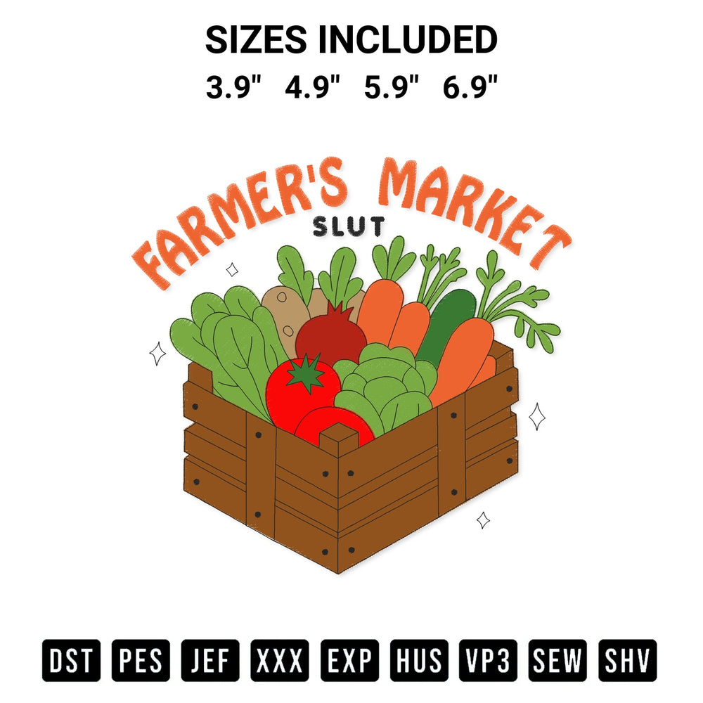 Shop the Farmers Market Slut Embroidery Design machine embroidery pattern at Designspacks.com. Beautifully digitized for flawless stitching on any fabric. Available sizes: 3.9", 4.9", 5.9", 6.9".