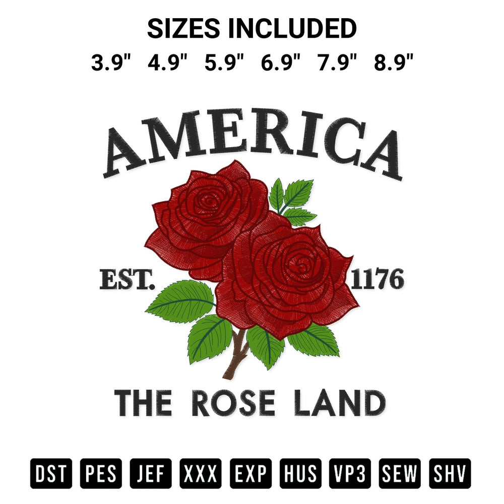 Shop the America Est 1176 The Rose Land Embroidery Design machine embroidery pattern at Designspacks.com. Beautifully digitized for flawless stitching on any fabric. Available sizes: 3.9", 4.9", 5.9", 6.9", 7.9", 8.9".