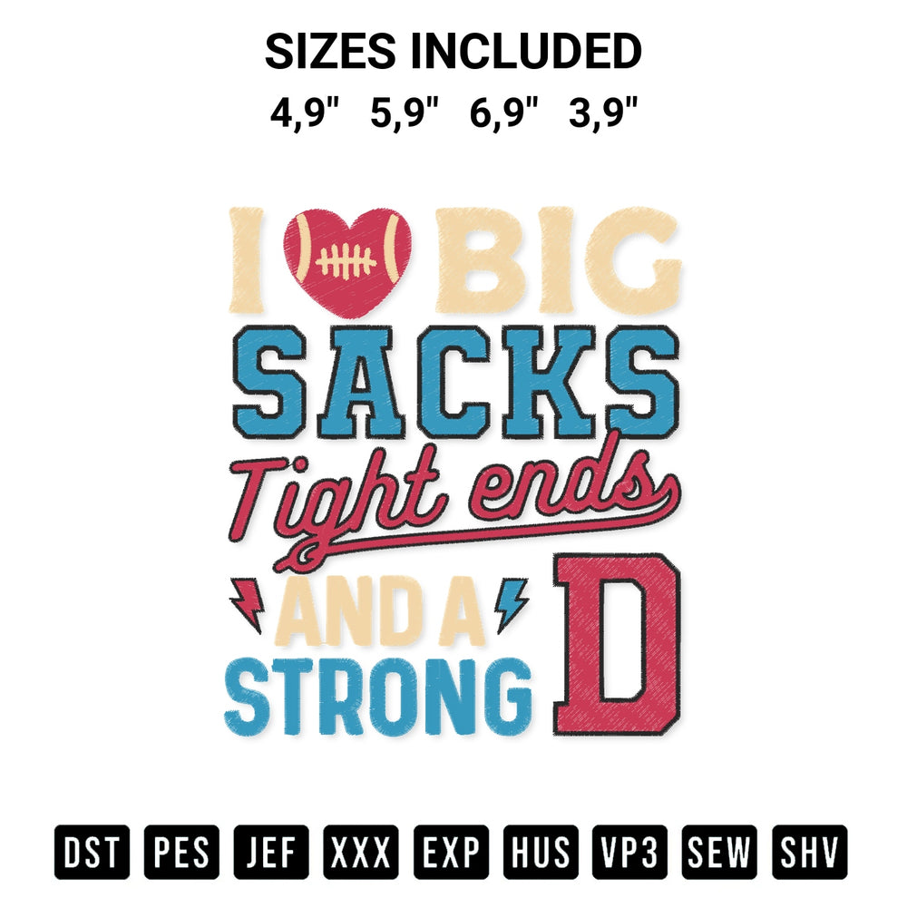 Add a unique touch to your apparel with the I Love Big Sacks Tight Ends And A Strong D Football Funny Logo Embroidery Design embroidery file. Premium instant download available now on Designspacks.com. Available sizes: 4,9", 5,9", 6,9", 3,9".