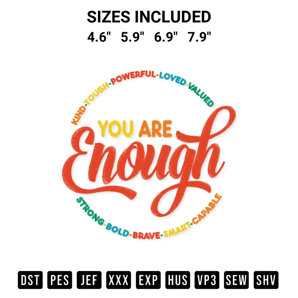 Stitch like a pro with the You Are Enough Colorful Lgbt Pride Lgbtq Inspirational Gift Embroidery Design embroidery pattern from Designspacks.com. High-quality digital machine embroidery file. Available sizes: 4.6", 5.9", 6.9", 7.9".