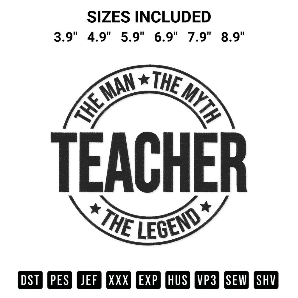 Add a unique touch to your apparel with the Teacher The Man The Myth The Legend Embroidery Design embroidery file. Premium instant download available now on Designspacks.com. Available sizes: 3.9", 4.9", 5.9", 6.9", 7.9", 8.9".