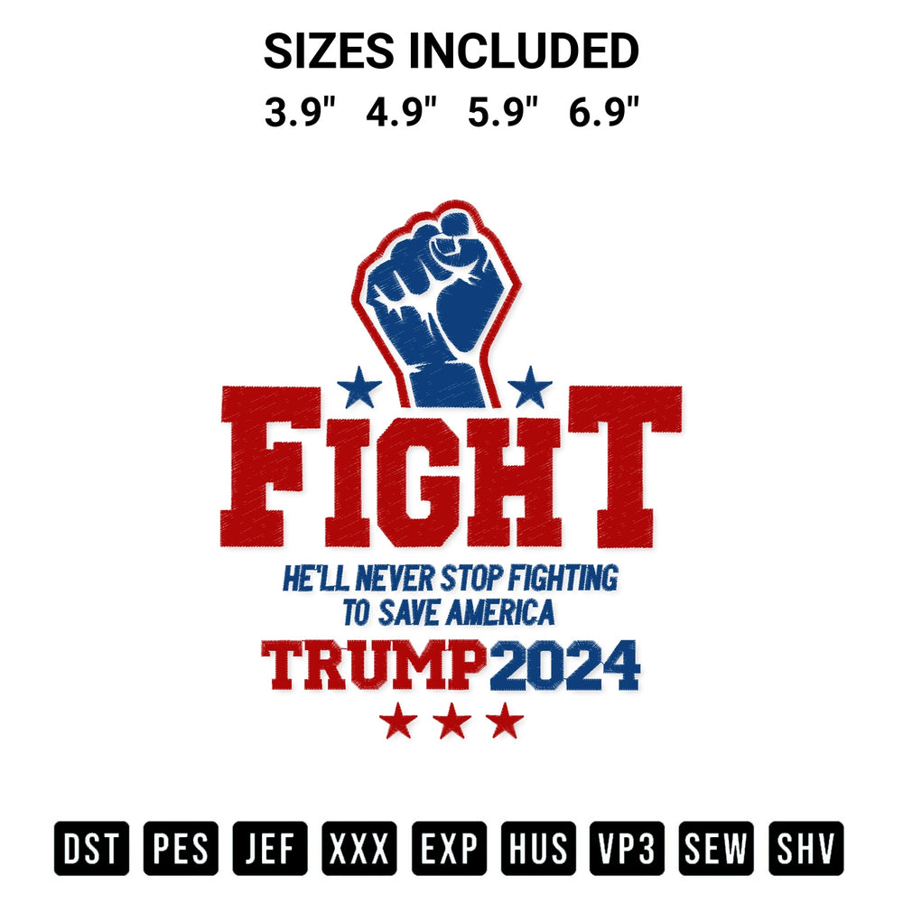 Discover the perfect addition to your crafting collection: Hell Never Stop Fighting To Save America Trump 2024 Embroidery Design embroidery file. Instantly available at Designspacks.com. Available sizes: 3.9", 4.9", 5.9", 6.9".