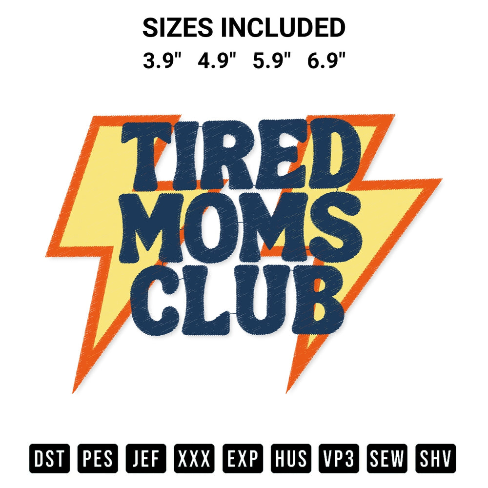 Discover the perfect addition to your crafting collection: Tired Moms Club Embroidery Design embroidery file. Instantly available at Designspacks.com. Available sizes: 3.9", 4.9", 5.9", 6.9".