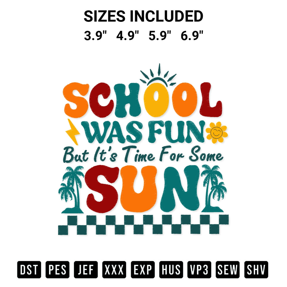 Elevate your next project with our School Was Fun But Its Time For Some Sun Embroidery Design embroidery file. Shop high-quality digital patterns instantly at Designspacks.com. Available sizes: 3.9", 4.9", 5.9", 6.9".