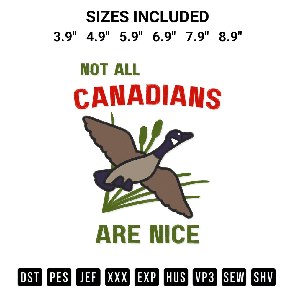 Create amazing crafts with the Not All Canadians Are Nice Embroidery Design embroidery file. High-quality digital download from Designspacks.com, perfect for beginners and pros. Available sizes: 3.9", 4.9", 5.9", 6.9", 7.9", 8.9".