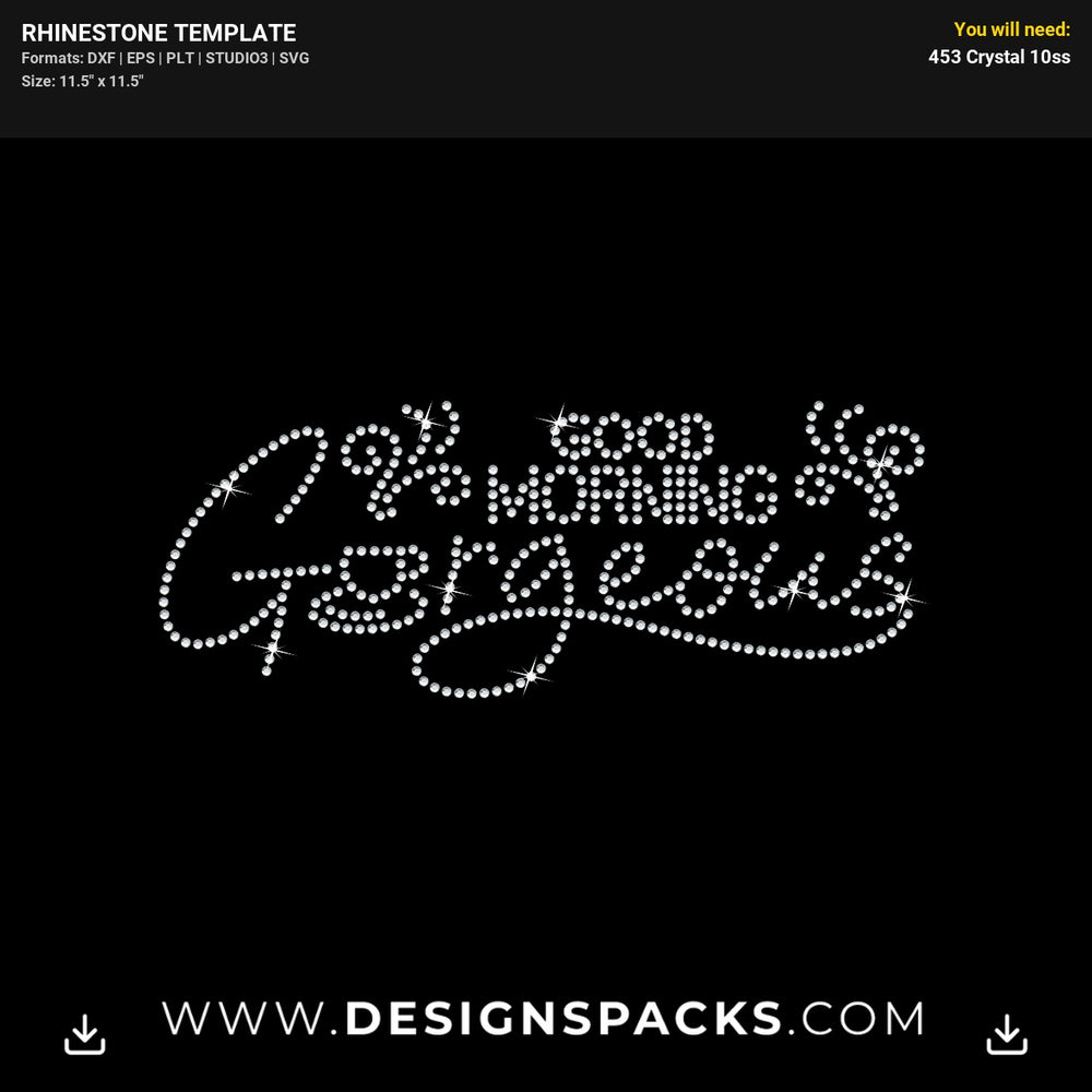 Good Morning Gorgeous Rhinestone Digital Template
