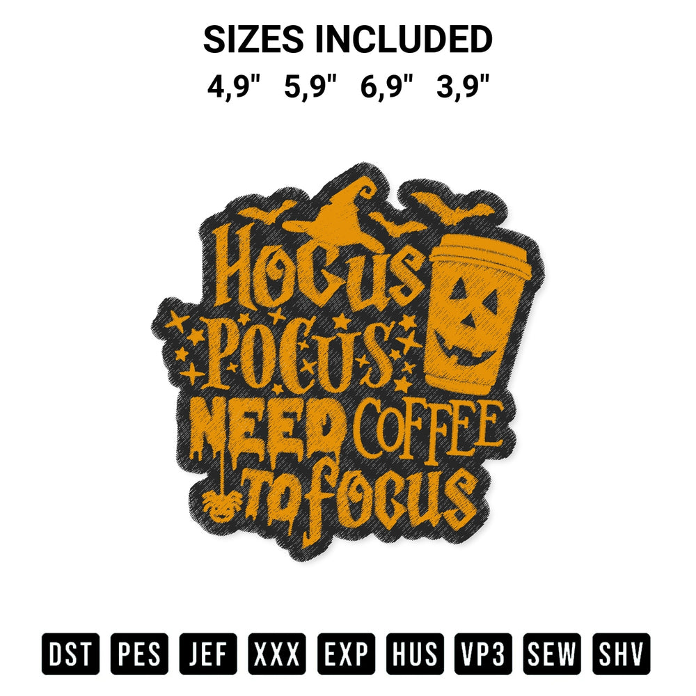 Transform your fabrics with the Halloween Coffee Lover Hocus Pocus Need Coffee To Focus Logo Embroidery Design embroidery design. Instant access to premium digitized patterns at Designspacks.com. Available sizes: 4,9", 5,9", 6,9", 3,9".