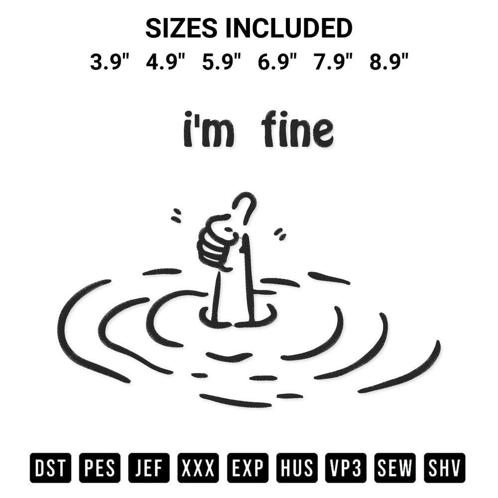Stitch like a pro with the Im Fine Embroidery Design embroidery pattern from Designspacks.com. High-quality digital machine embroidery file. Available sizes: 3.9", 4.9", 5.9", 6.9", 7.9", 8.9".