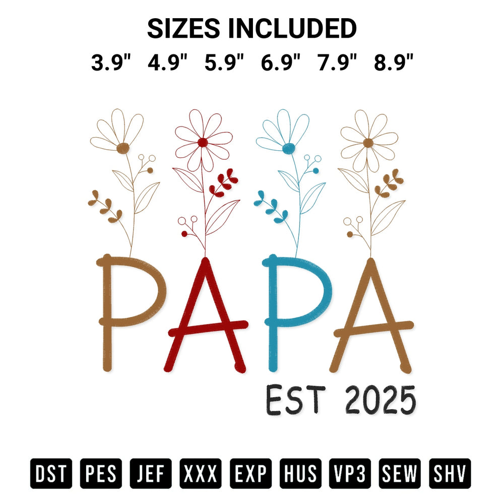 Stitch like a pro with the Floral Papa Est 2025 Embroidery Design embroidery pattern from Designspacks.com. High-quality digital machine embroidery file. Available sizes: 3.9", 4.9", 5.9", 6.9", 7.9", 8.9".
