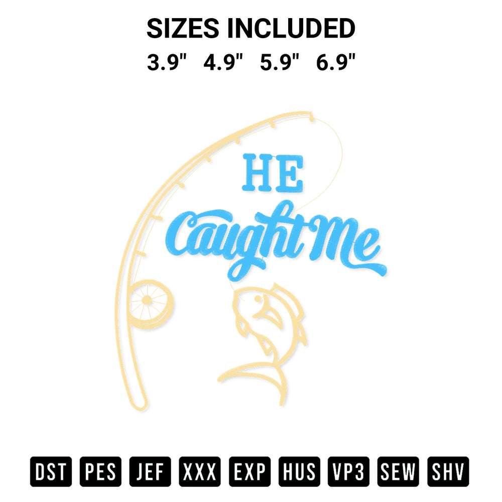Get the He Caught Me Embroidery Design embroidery design for your custom crafts! Premium digitized files available for instant download at Designspacks.com. Available sizes: 3.9", 4.9", 5.9", 6.9".