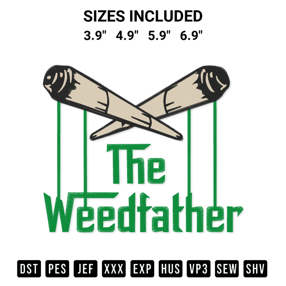 Add a unique touch to your apparel with the The Weedfather Embroidery Design embroidery file. Premium instant download available now on Designspacks.com. Available sizes: 3.9", 4.9", 5.9", 6.9".