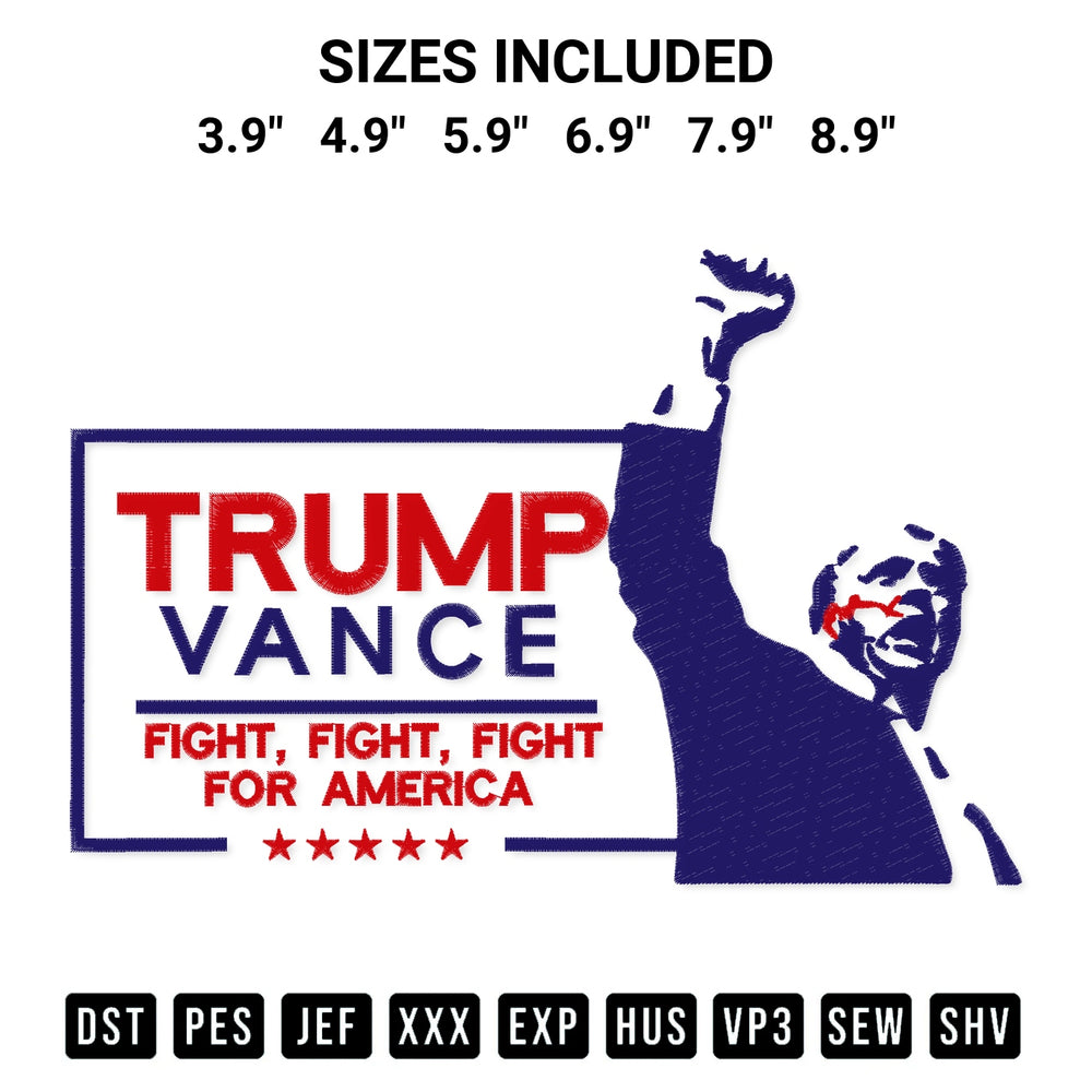 Download the Trump Vance Fight Fight Fight For America Embroidery Design machine embroidery design exclusively at Designspacks.com. Premium digitized pattern for apparel and DIY crafts. Available sizes: 3.9", 4.9", 5.9", 6.9", 7.9", 8.9".