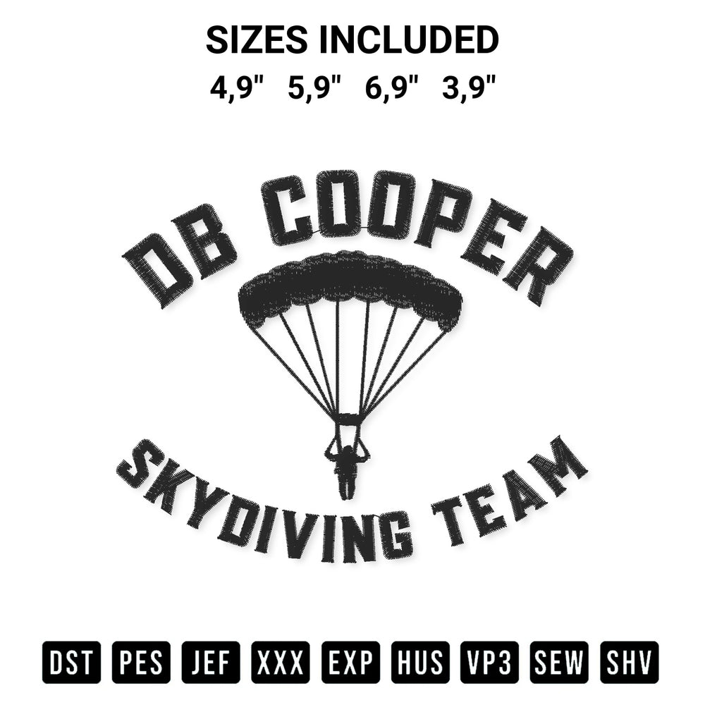 Elevate your next project with our Db Cooper Skydiving Team Db Cooper Skydiving Team Logo Embroidery Design embroidery file. Shop high-quality digital patterns instantly at Designspacks.com. Available sizes: 4,9", 5,9", 6,9", 3,9".